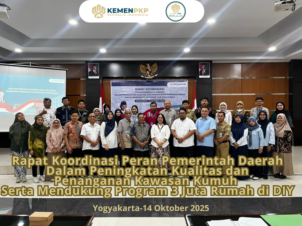 Rapat Koordinasi Peran PEMDA dalam Peningkatan Kualitas dan Penanganan Kawasan Kumuh dalam Mendukung Program 3 Juta Rumah di DIY